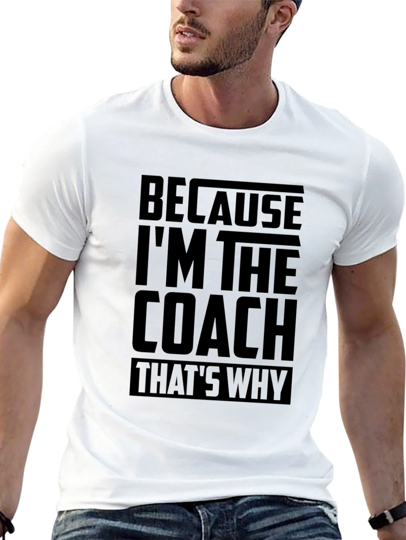 Because Im The Coach Funny T-Shirt