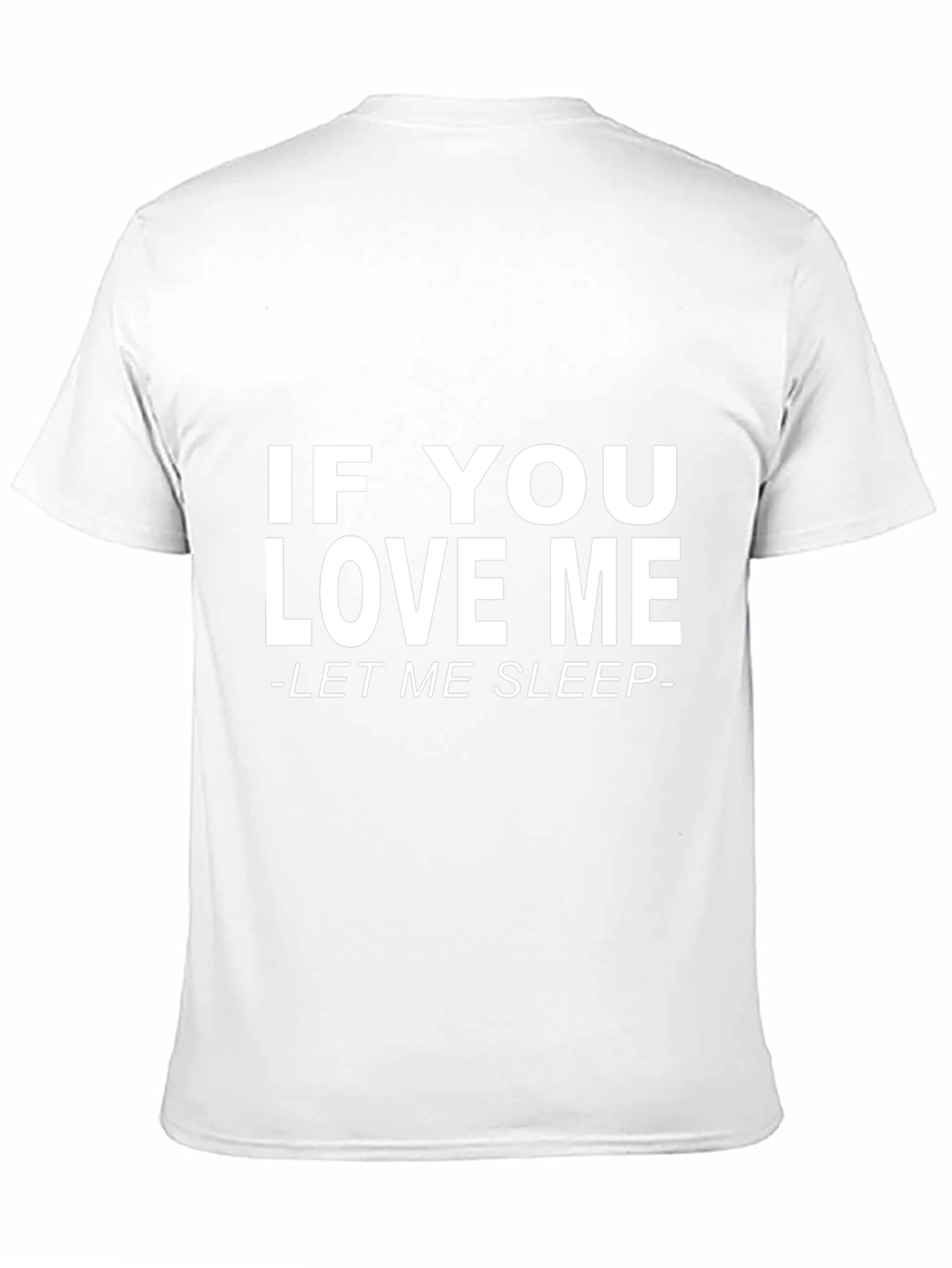 If You Love Me Let Me Sleep Black T-Shirt