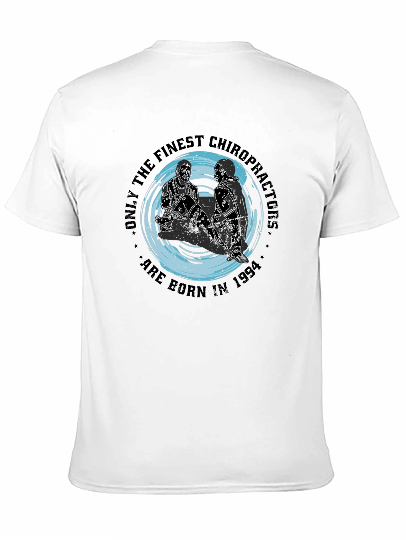 Finest Chiropractors Born in 1994 T-Shirt