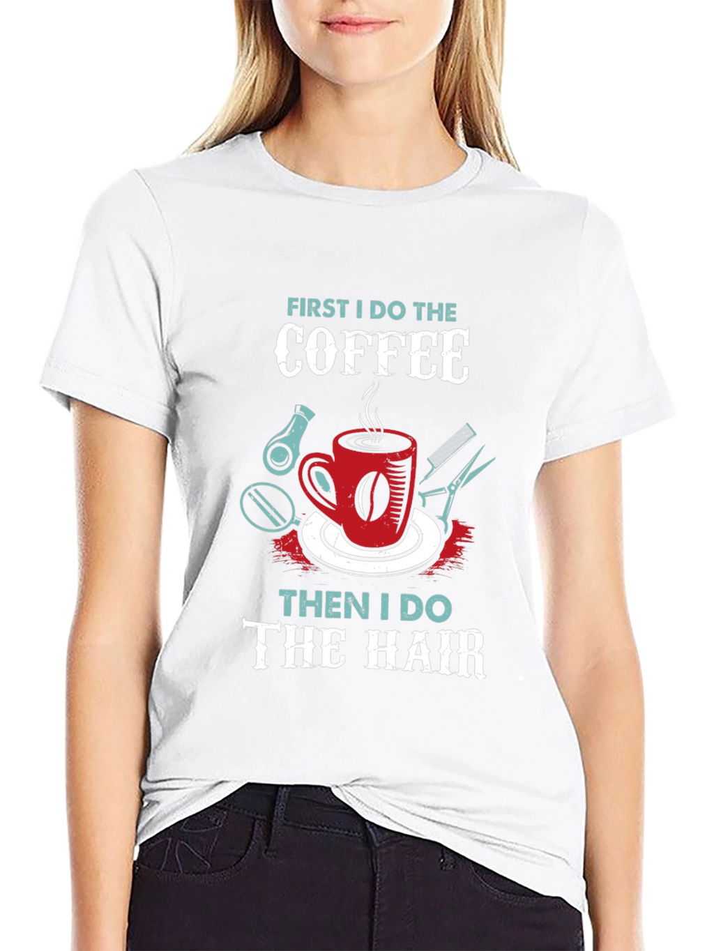 Coffee Then Hair Stylist T-Shirt