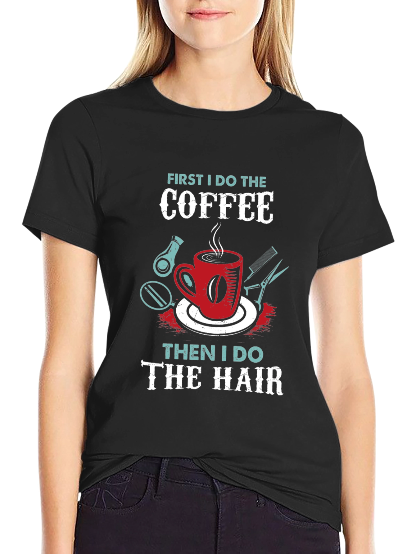 Coffee Then Hair Stylist T-Shirt