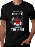 Coffee Then Hair Stylist T-Shirt