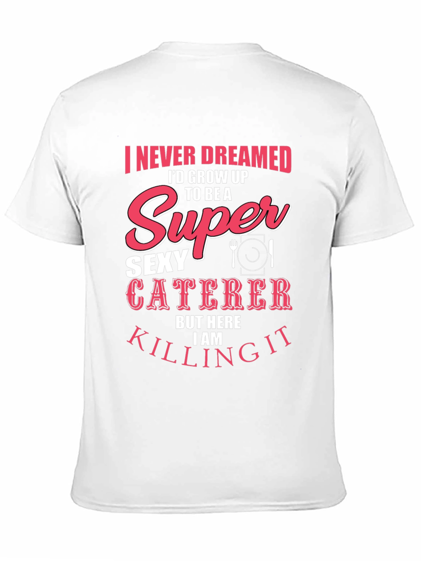 Funny Sexy Caterer T-Shirt