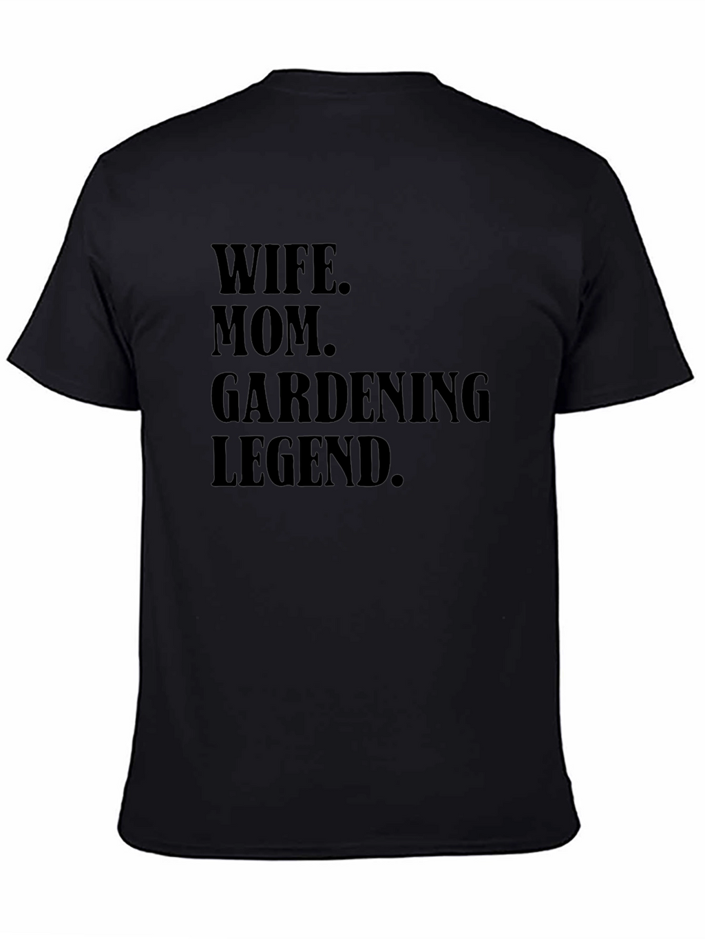 Wife Mom Gardening Legend T-Shirt - Black