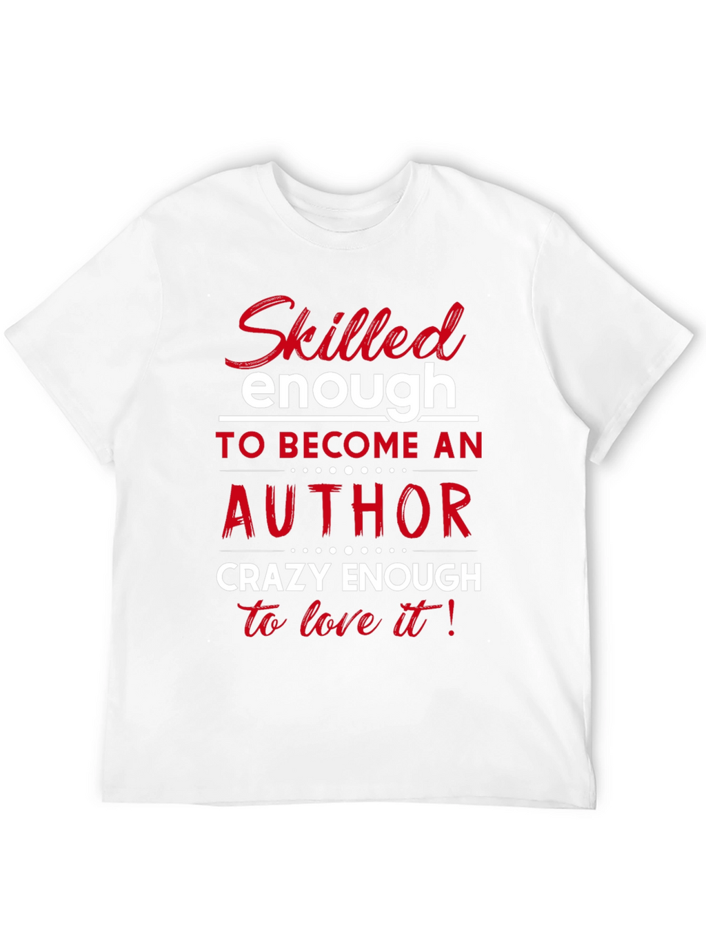 Skilled Author Novelist T-Shirt