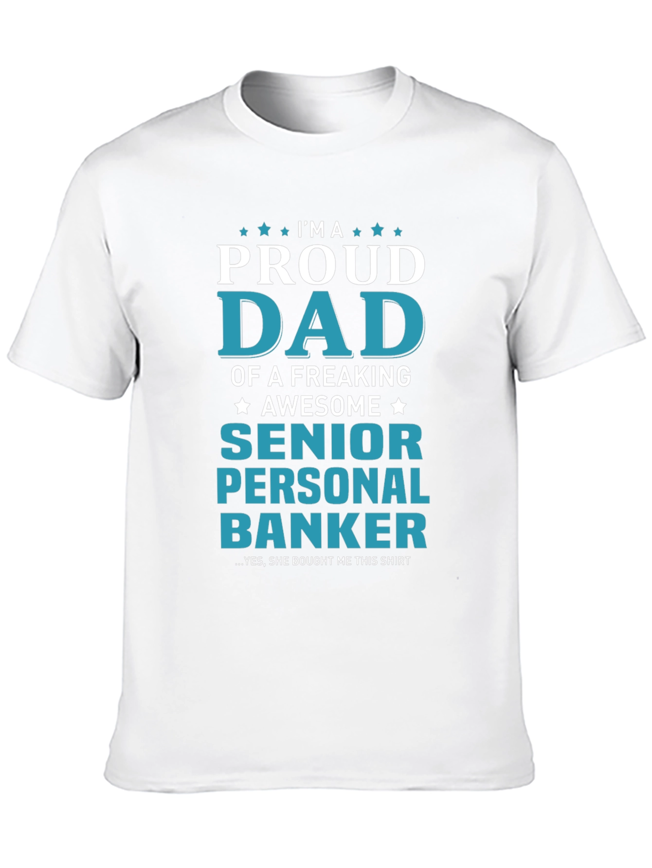 Proud Dad of a Senior Personal Banker T-Shirt