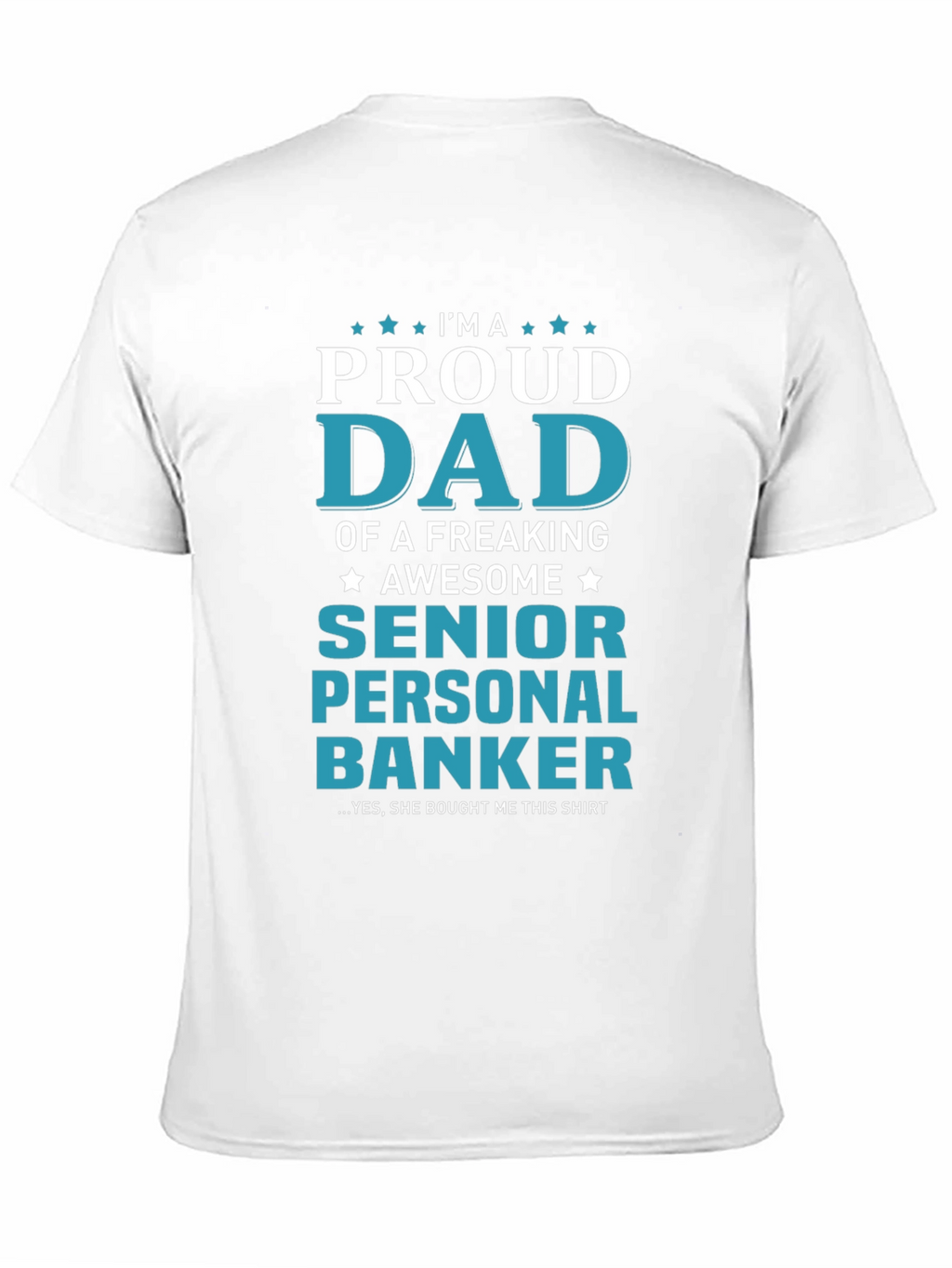 Proud Dad of a Senior Personal Banker T-Shirt