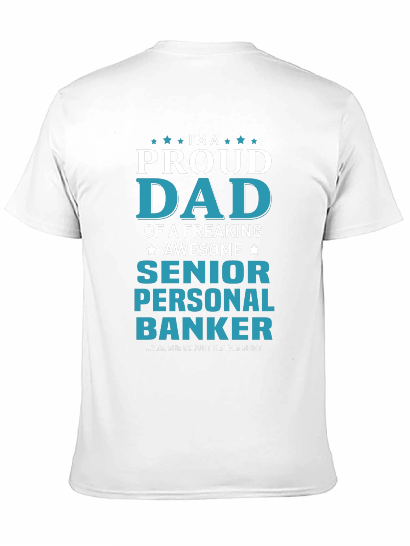 Proud Dad of a Senior Personal Banker T-Shirt