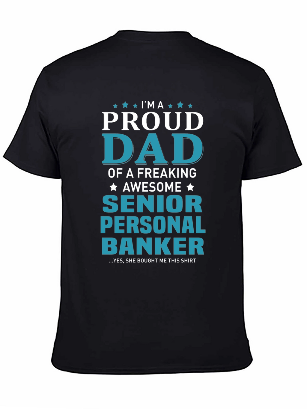 Proud Dad of a Senior Personal Banker T-Shirt