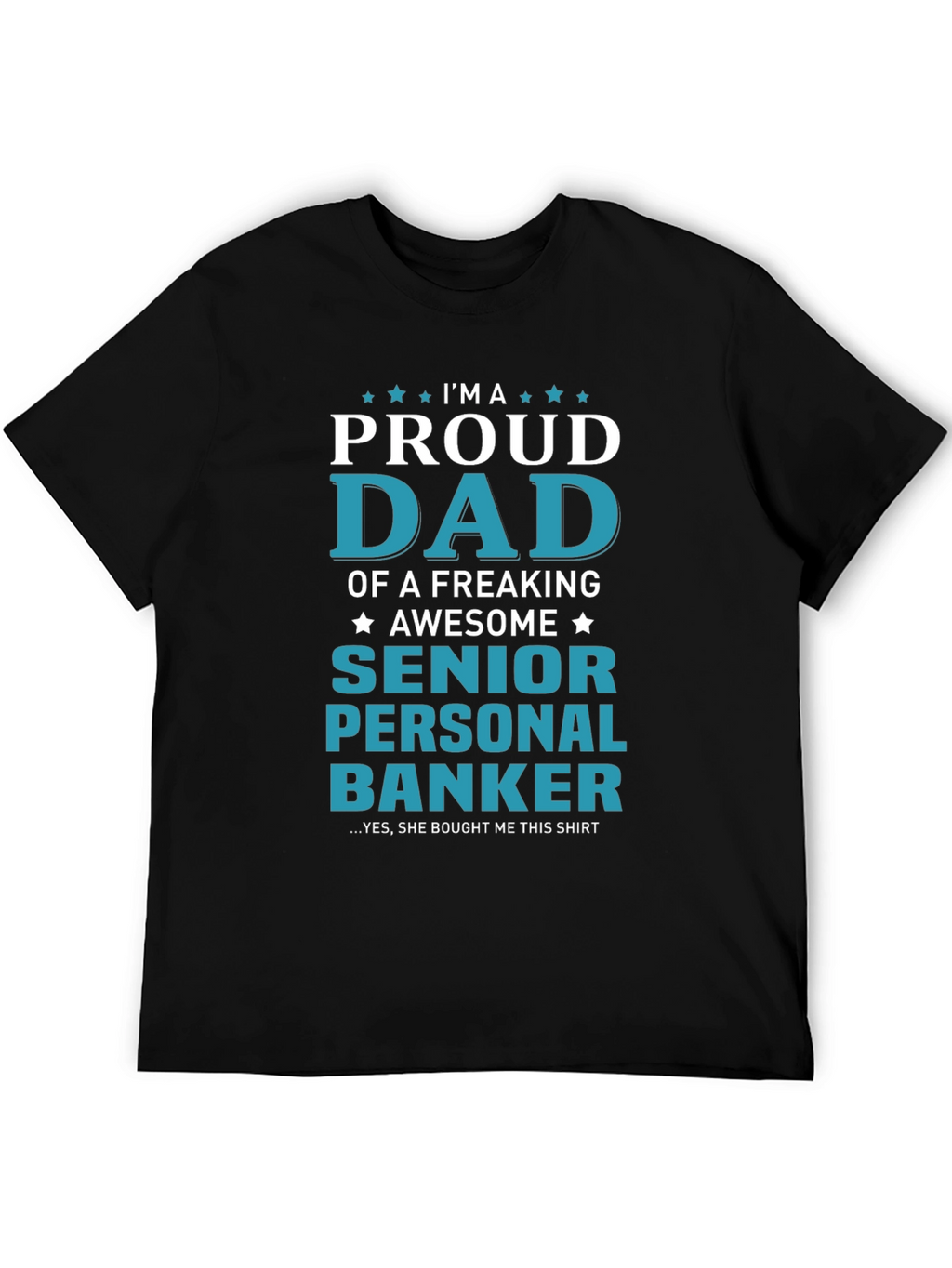 Proud Dad of a Senior Personal Banker T-Shirt