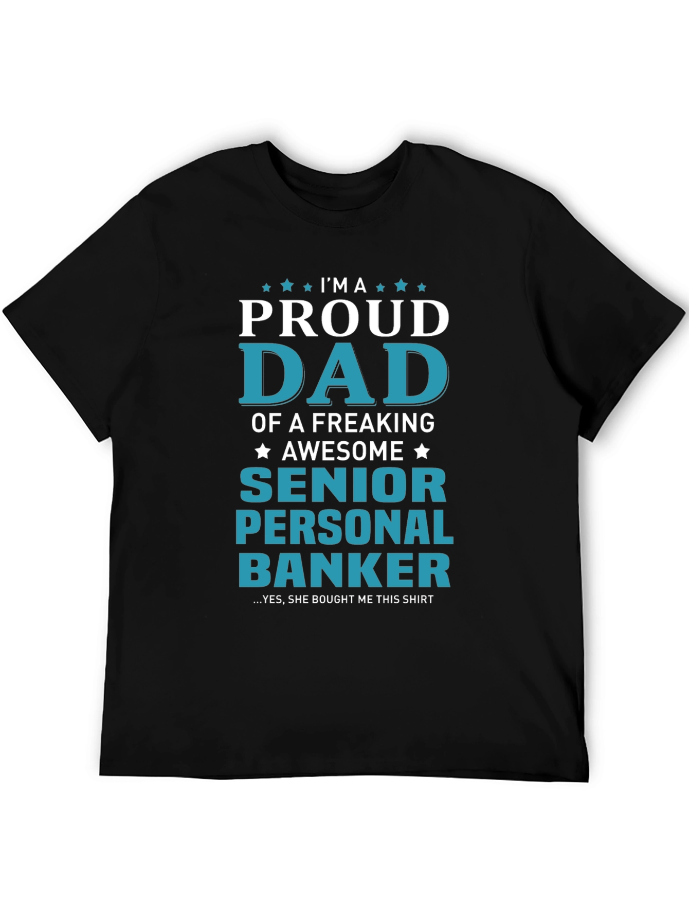 Proud Dad of a Senior Personal Banker T-Shirt