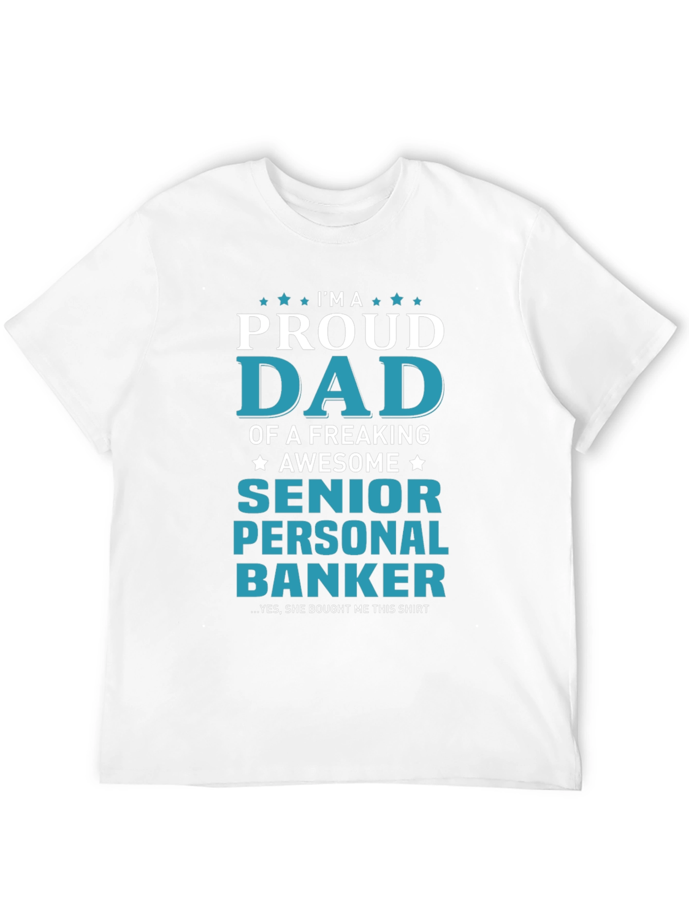 Proud Dad of a Senior Personal Banker T-Shirt