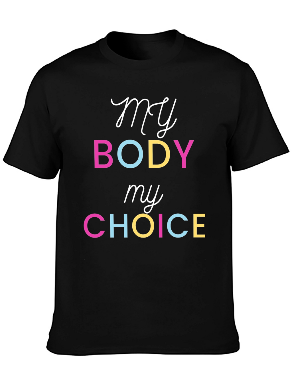 My Body My Choice T-Shirt