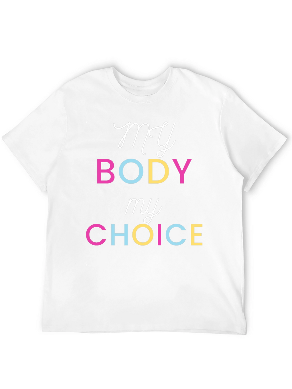 My Body My Choice T-Shirt