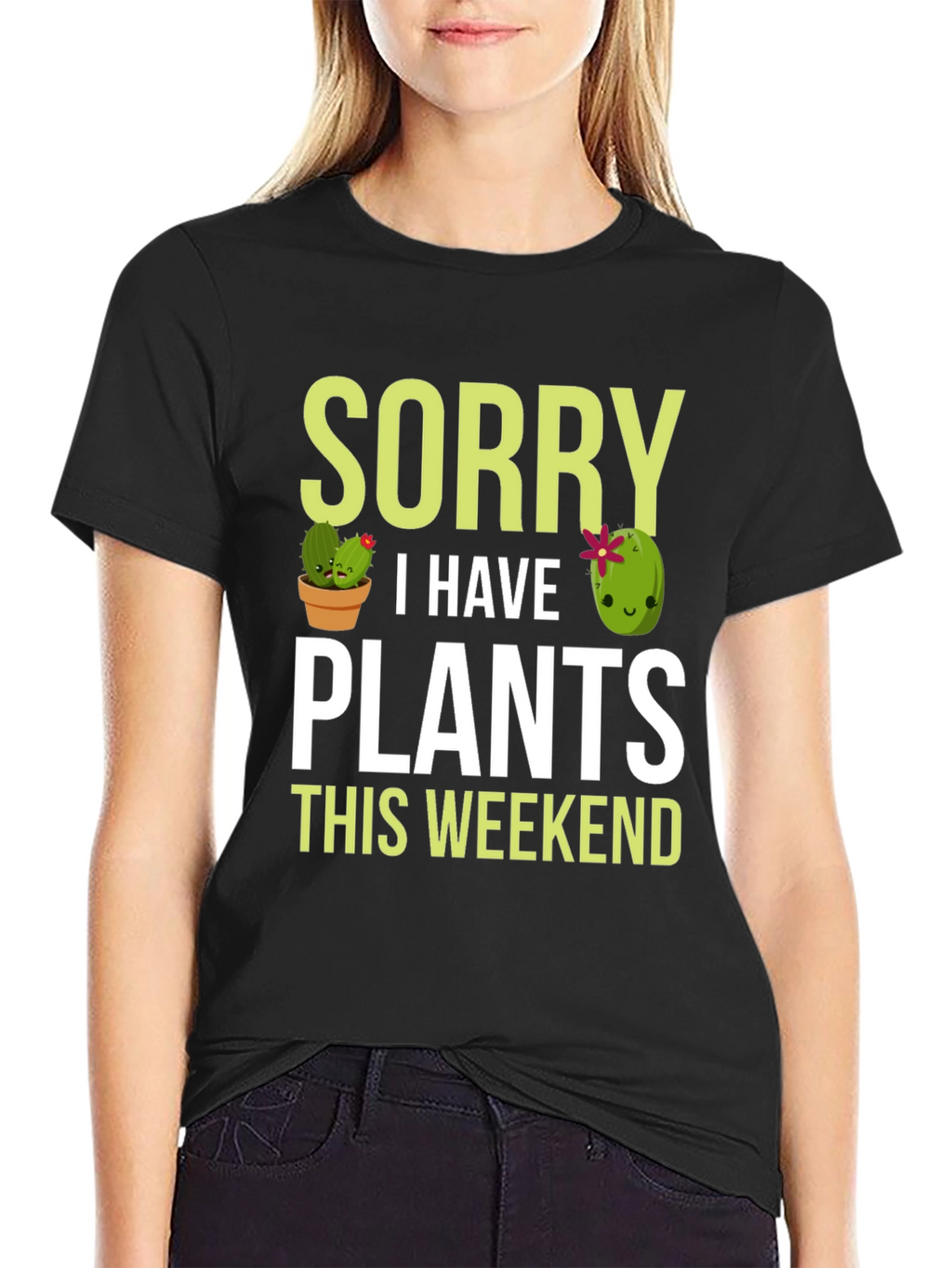 Sorry I Have Plants This Weekend T-Shirt