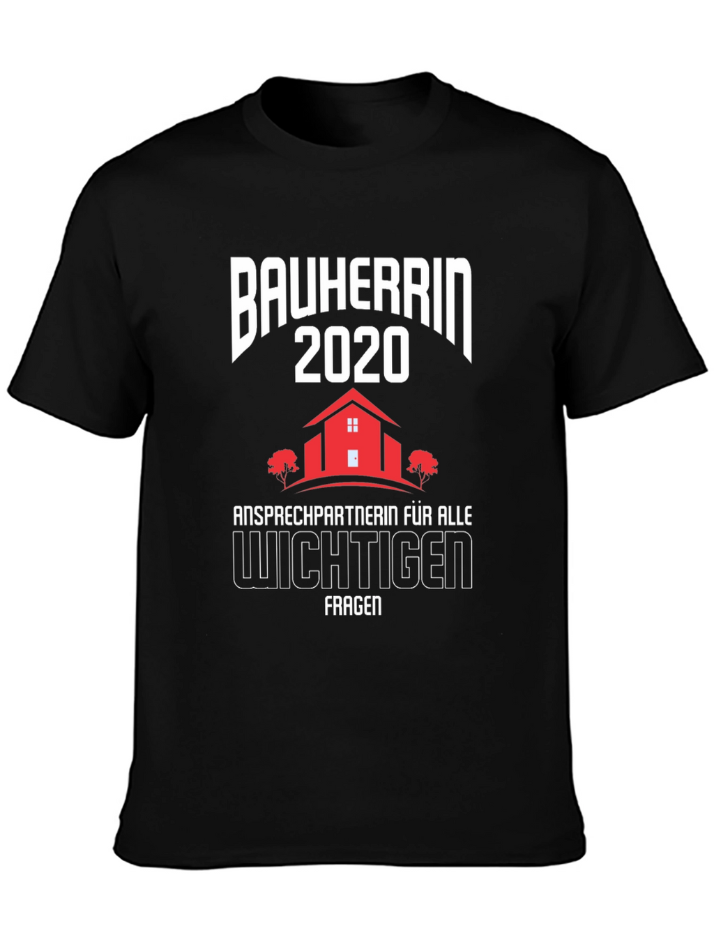 Bauherrin 2020 T-Shirt: Construction Project Leader