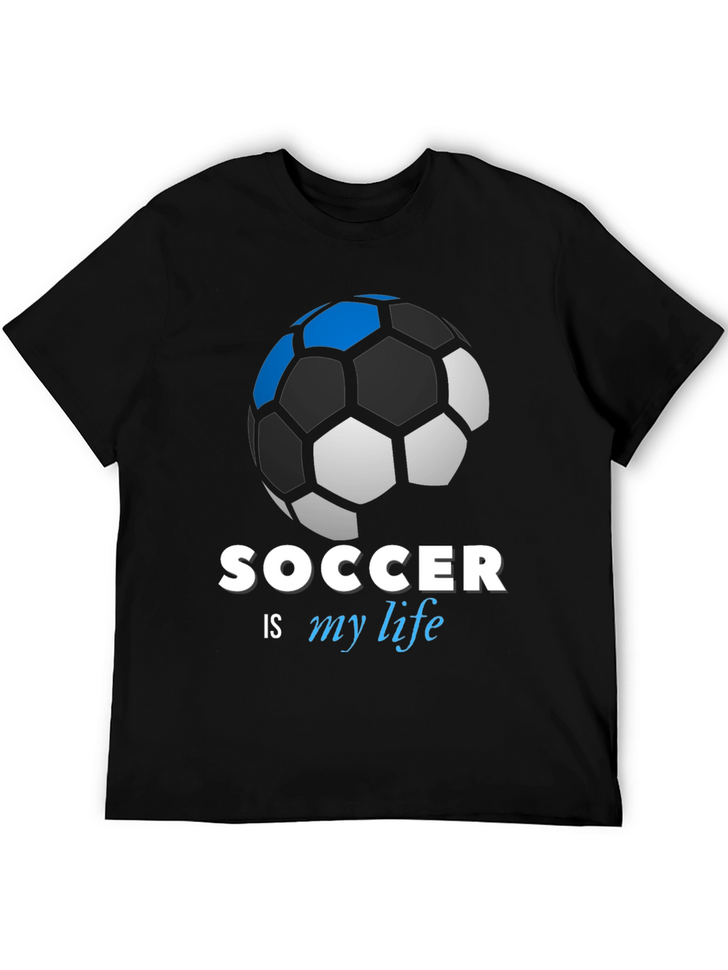 Soccer is My Life T-Shirt
