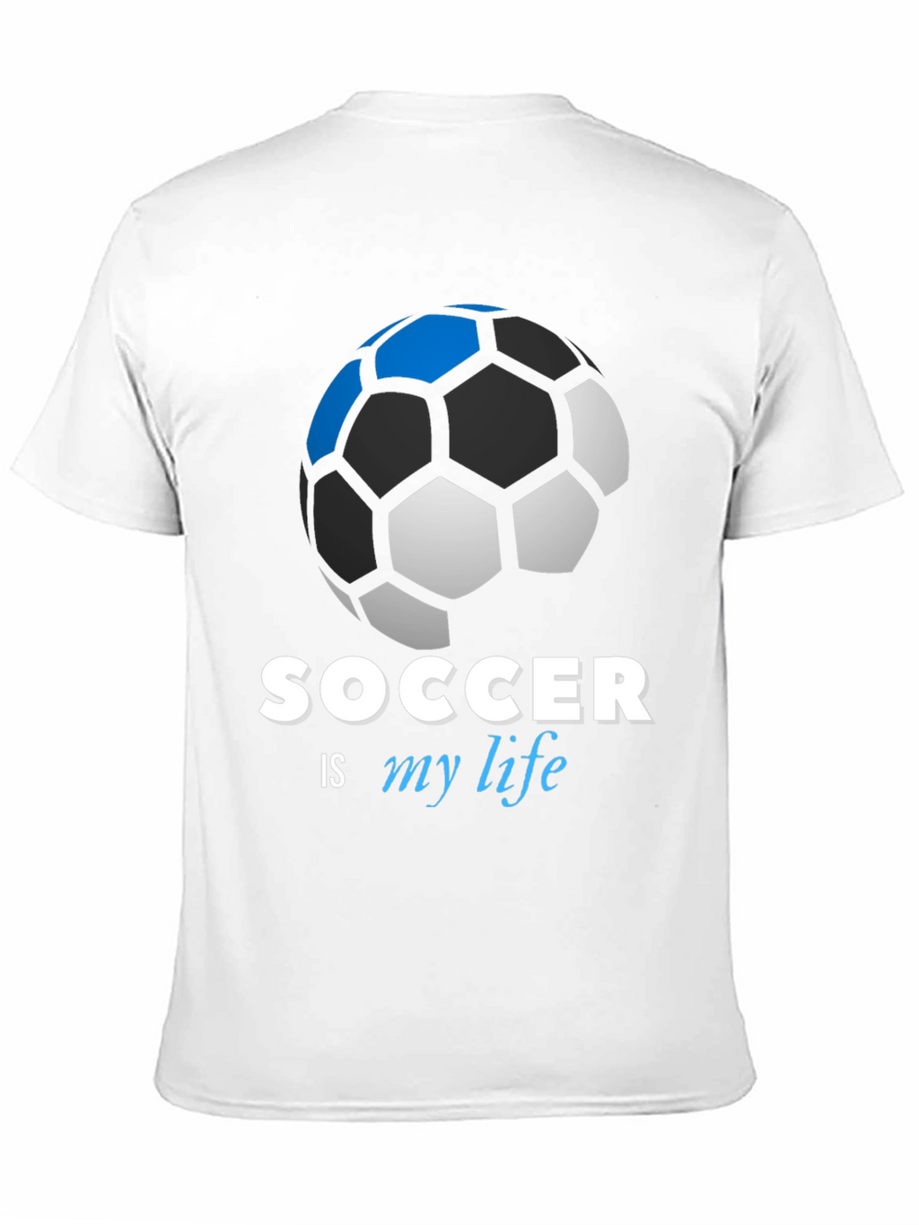 Soccer is My Life T-Shirt