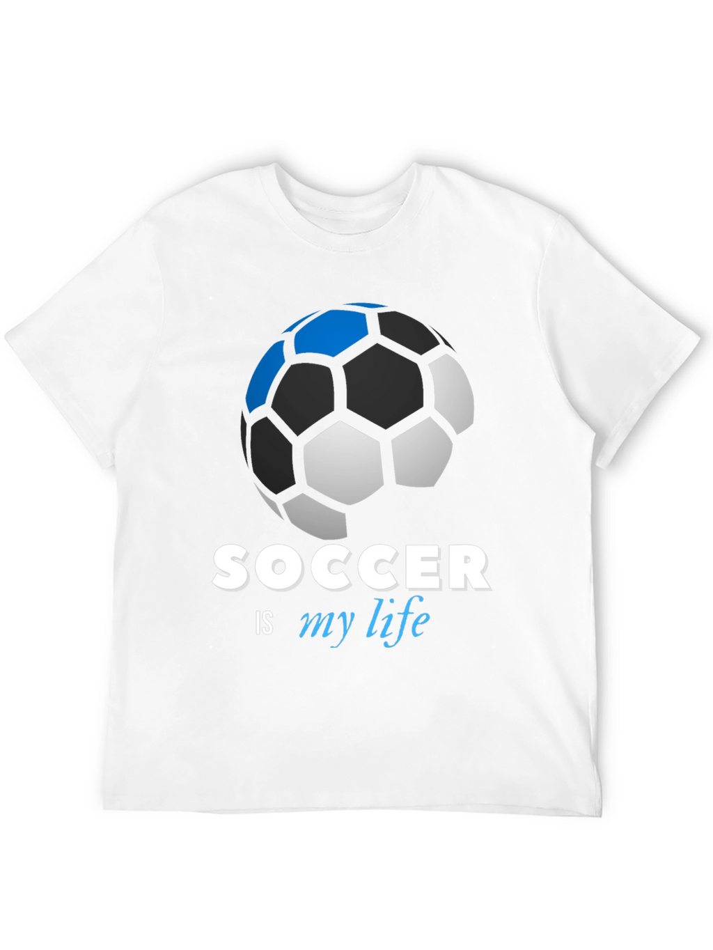 Soccer is My Life T-Shirt