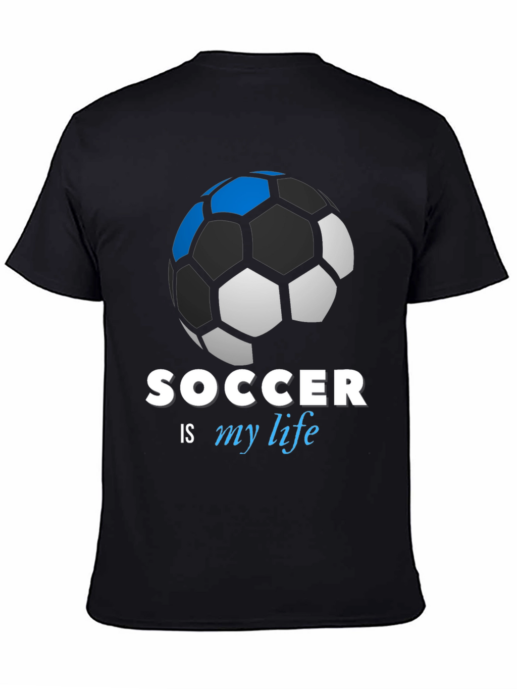 Soccer is My Life T-Shirt