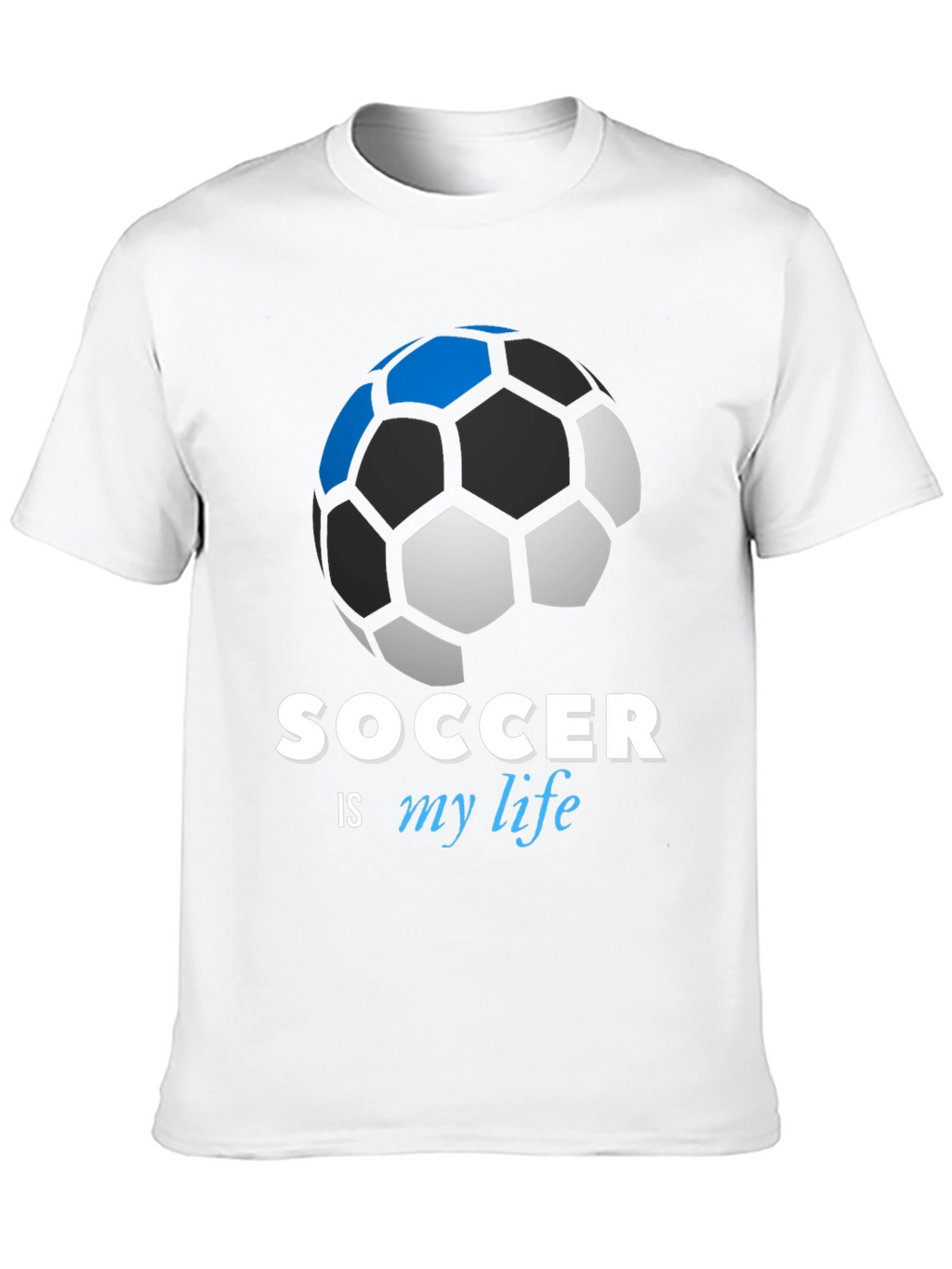 Soccer is My Life T-Shirt