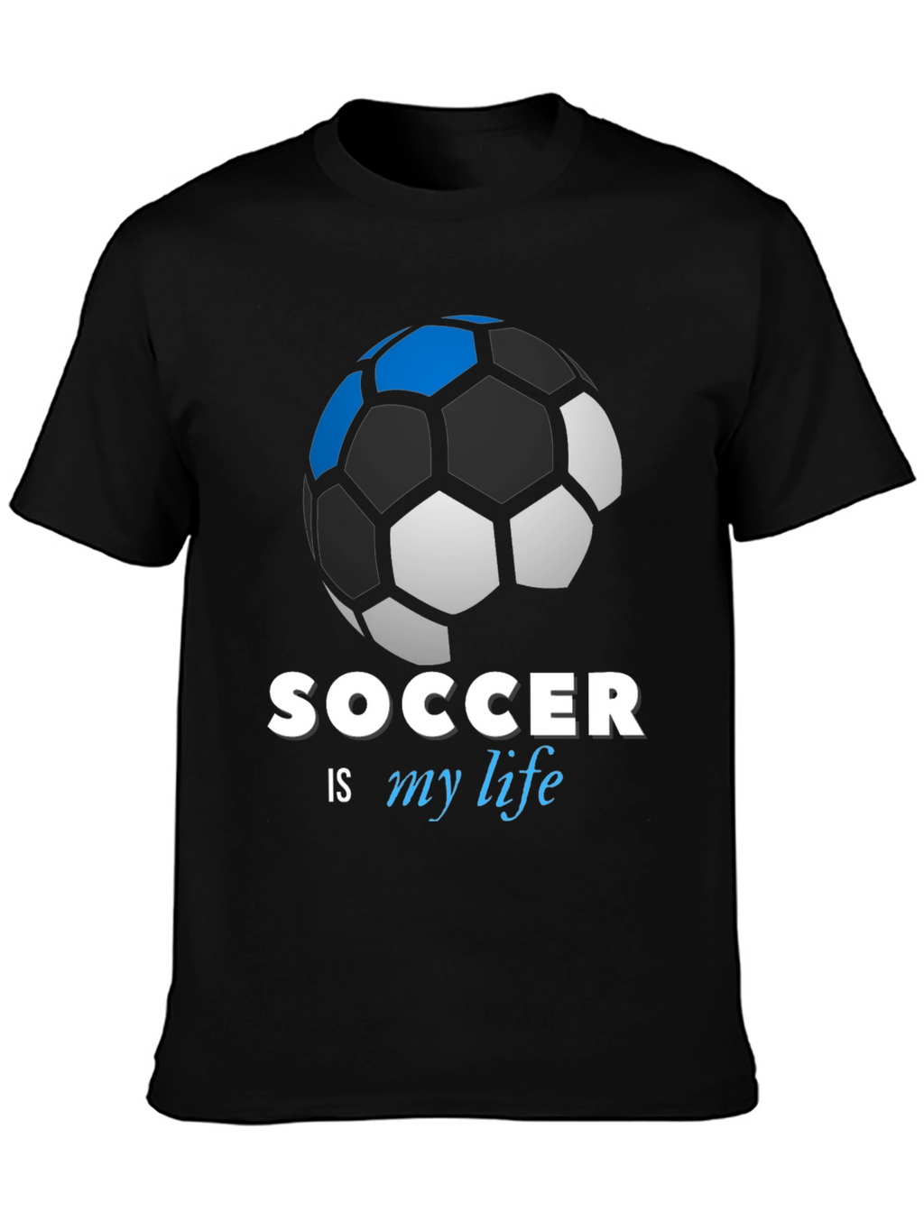 Soccer is My Life T-Shirt