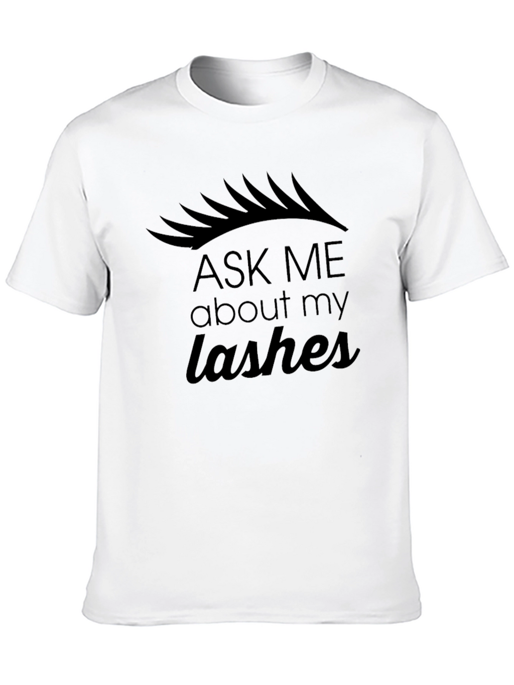 Ask Me About My Lashes T-Shirt - Black