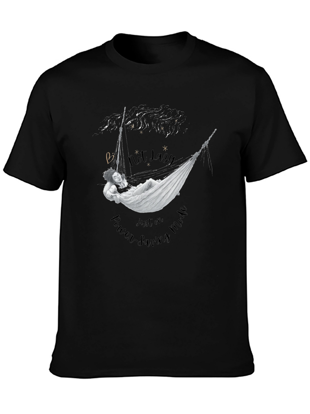 Not Lazy T-Shirt: Power-Saving Mode Graphic Tee