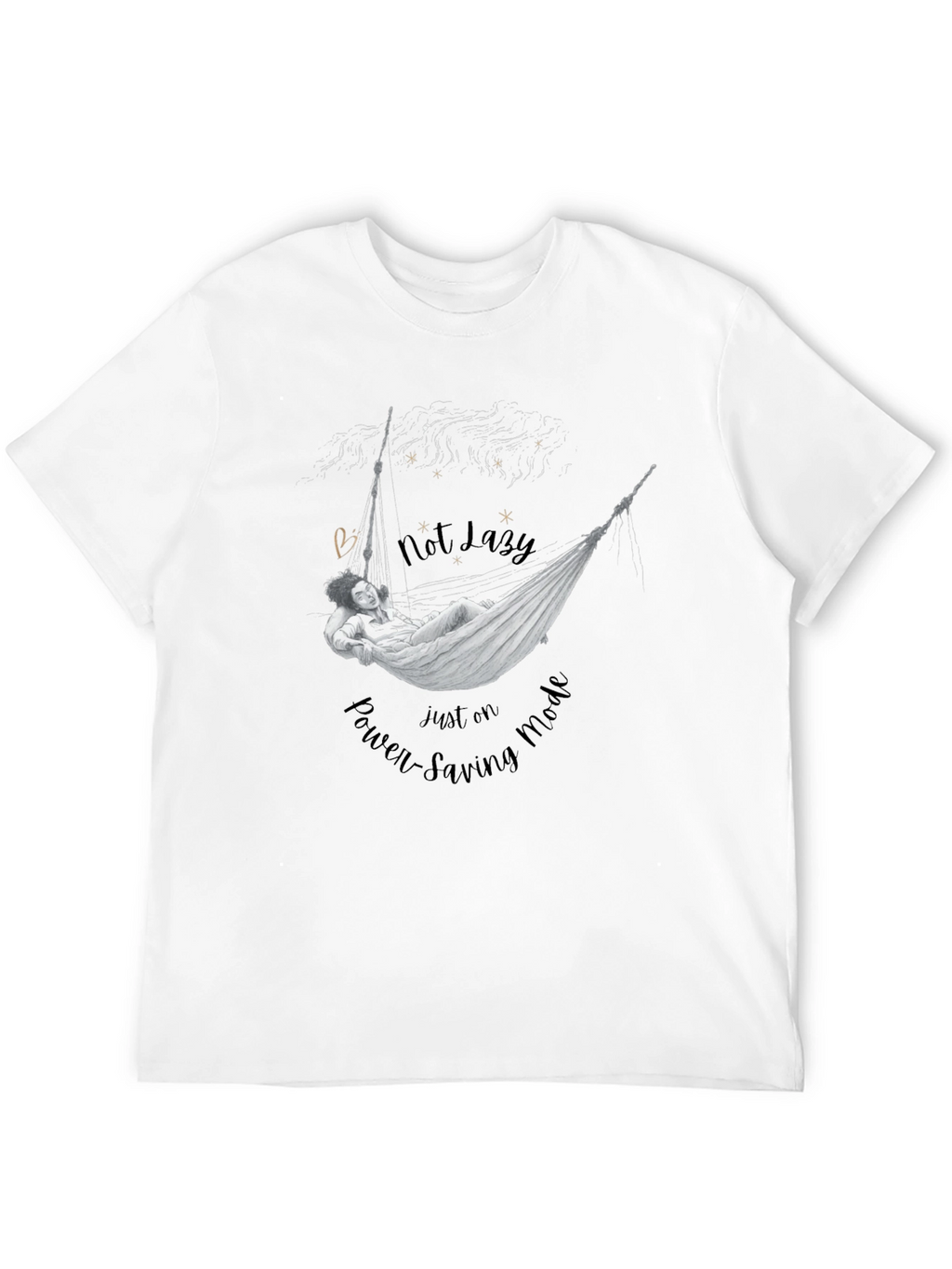 Not Lazy T-Shirt: Power-Saving Mode Graphic Tee