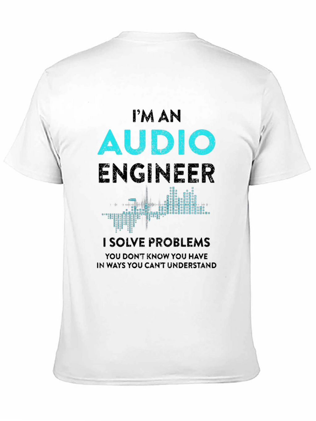 Audio Engineer T-Shirt - Solve Problems Design
