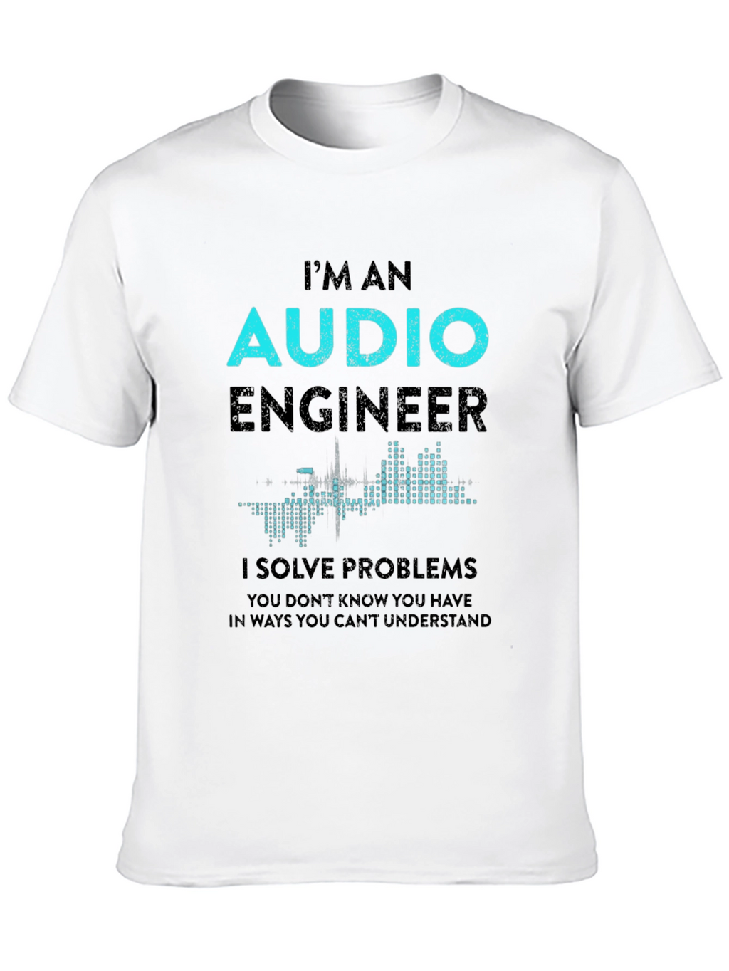 Audio Engineer T-Shirt - Solve Problems Design