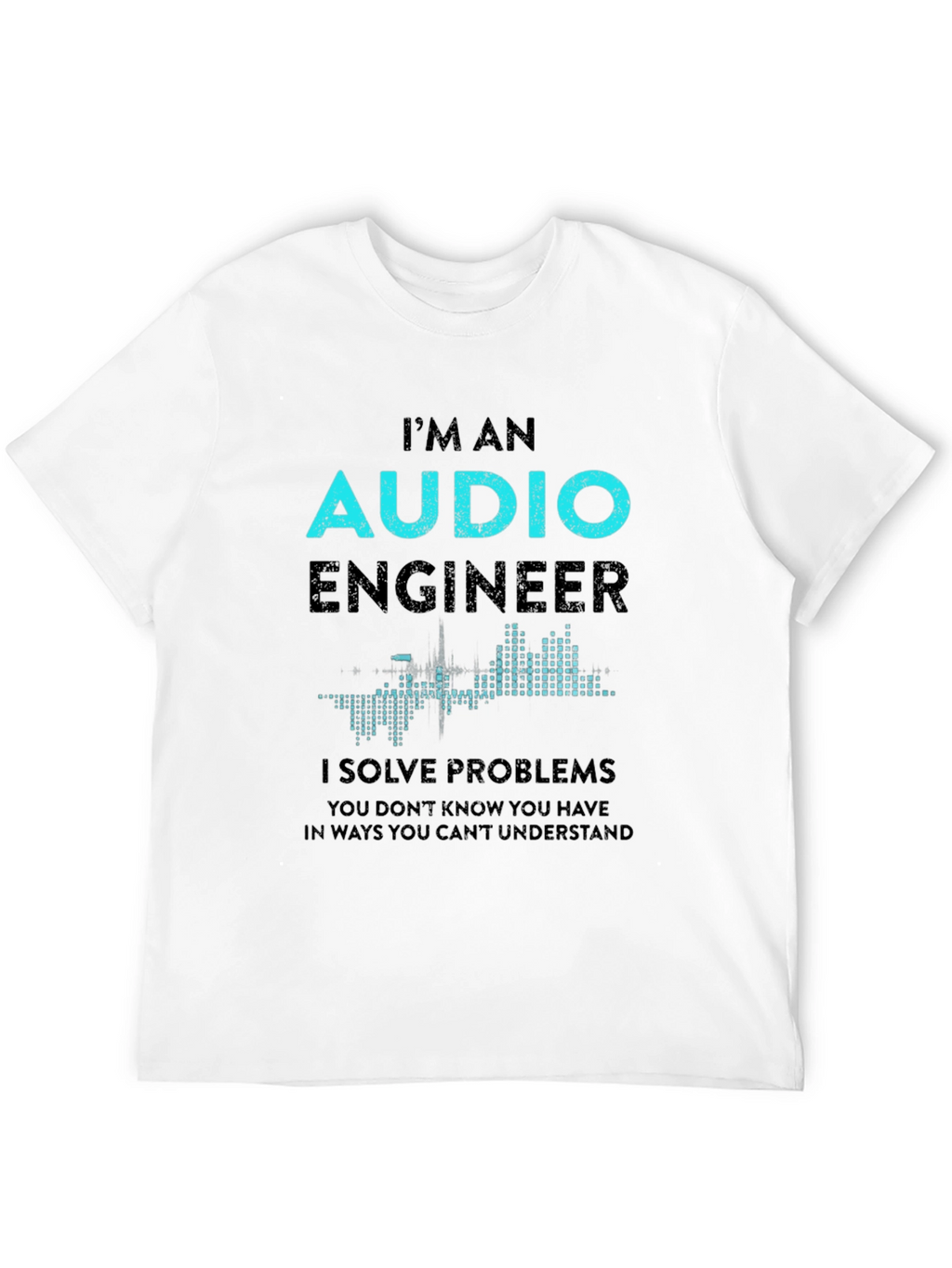 Audio Engineer T-Shirt - Solve Problems Design