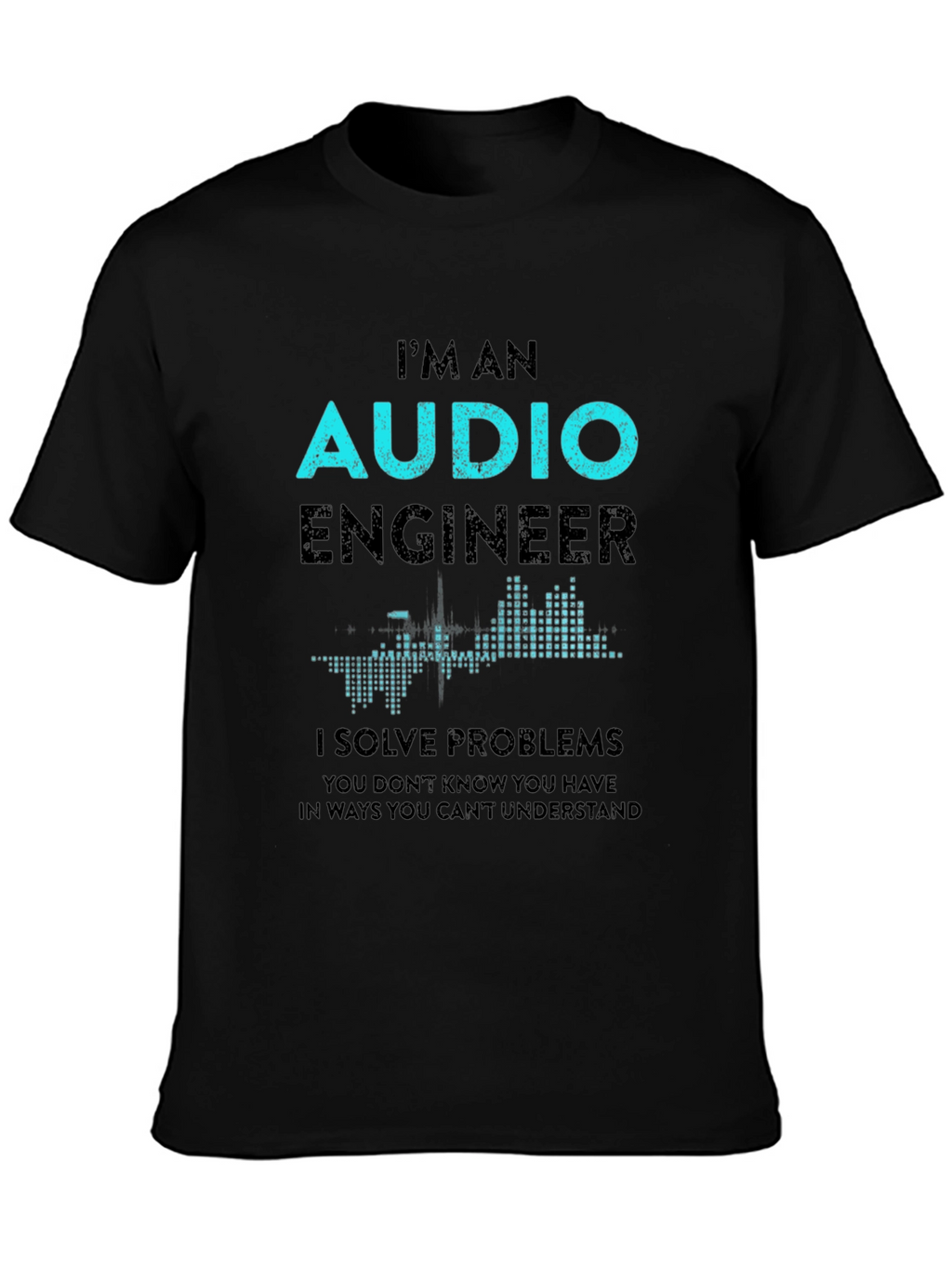 Audio Engineer T-Shirt - Solve Problems Design