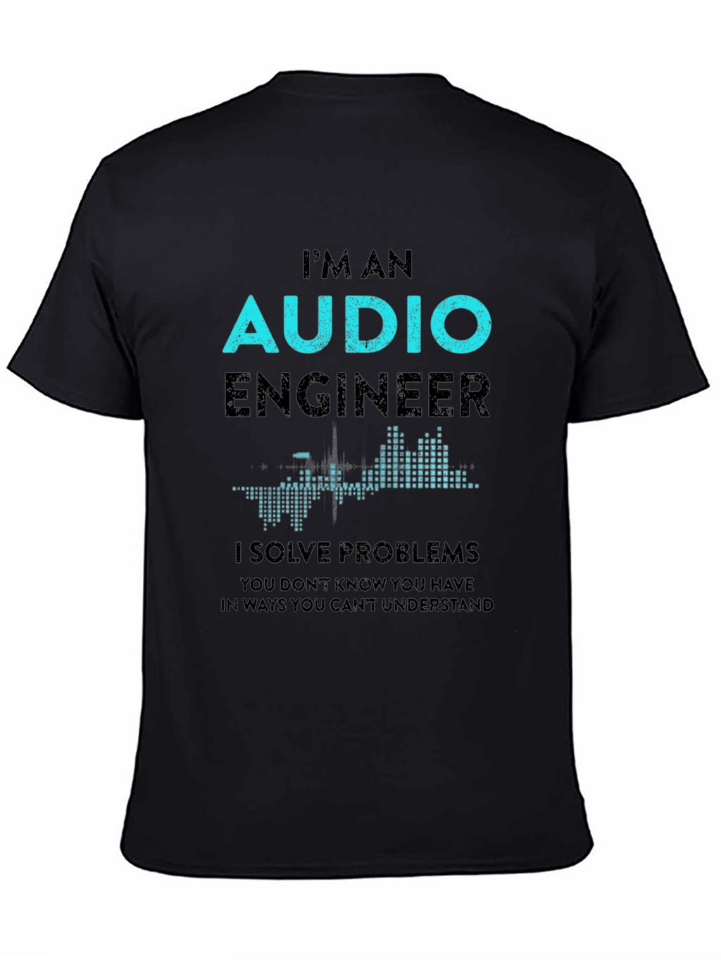 Audio Engineer T-Shirt - Solve Problems Design