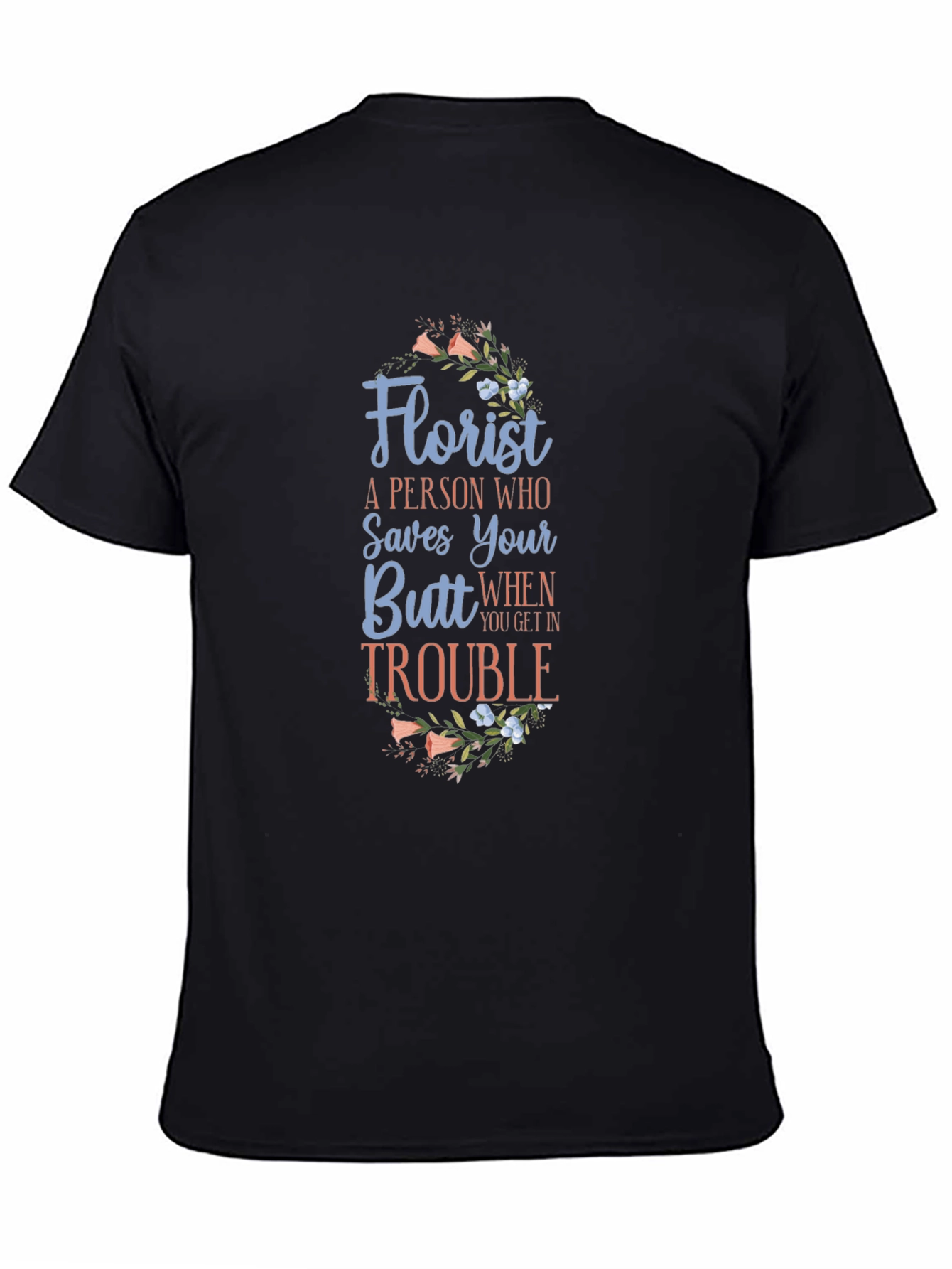 Florist Saves Your Butt Black Graphic Tee