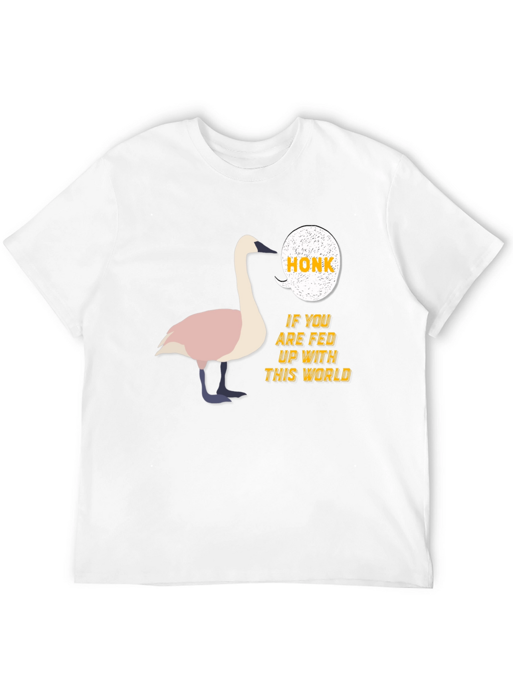 Honk Fed Up Swan T-Shirt