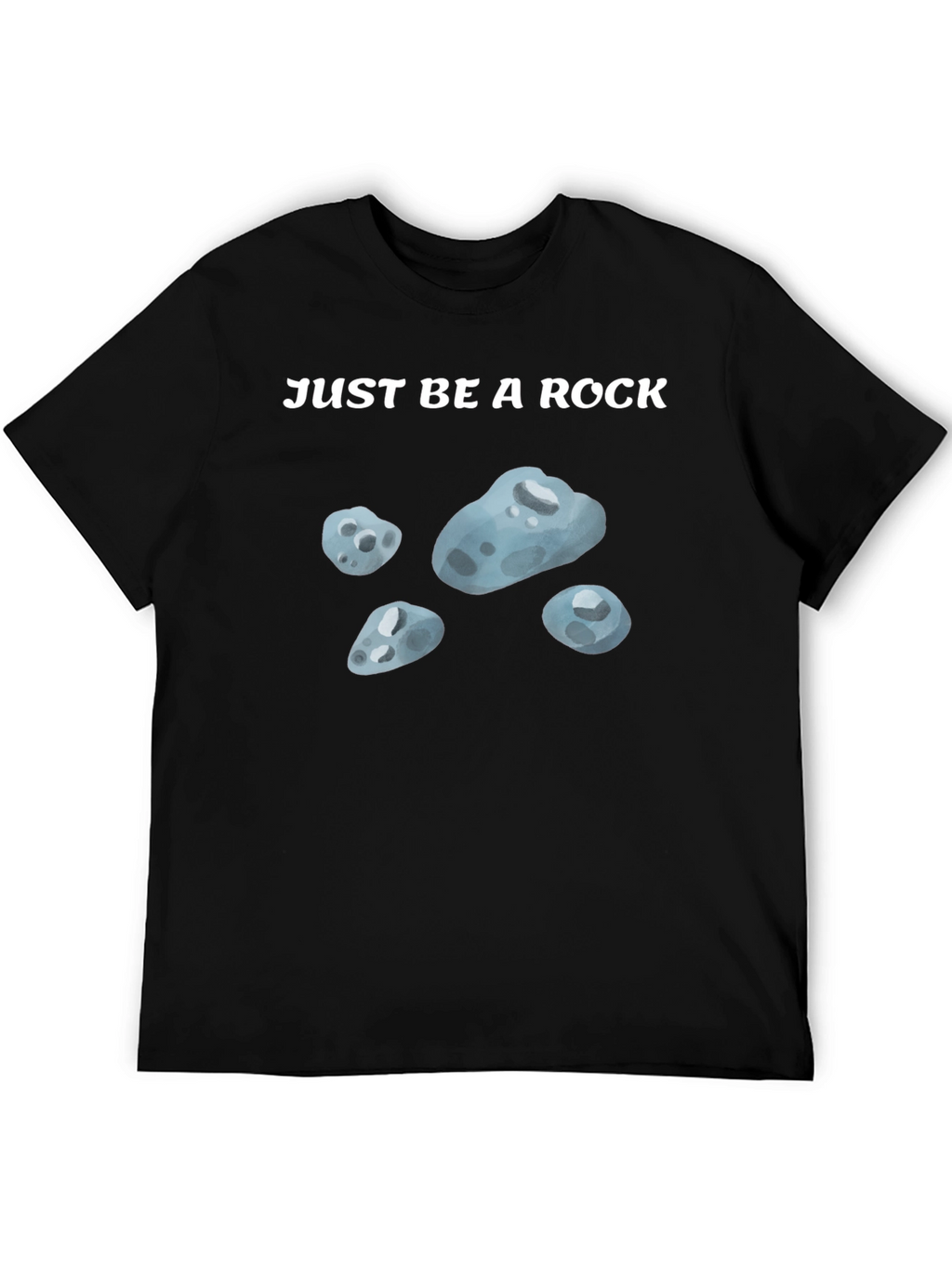 Just Be A Rock T-Shirt - Relaxed Fit