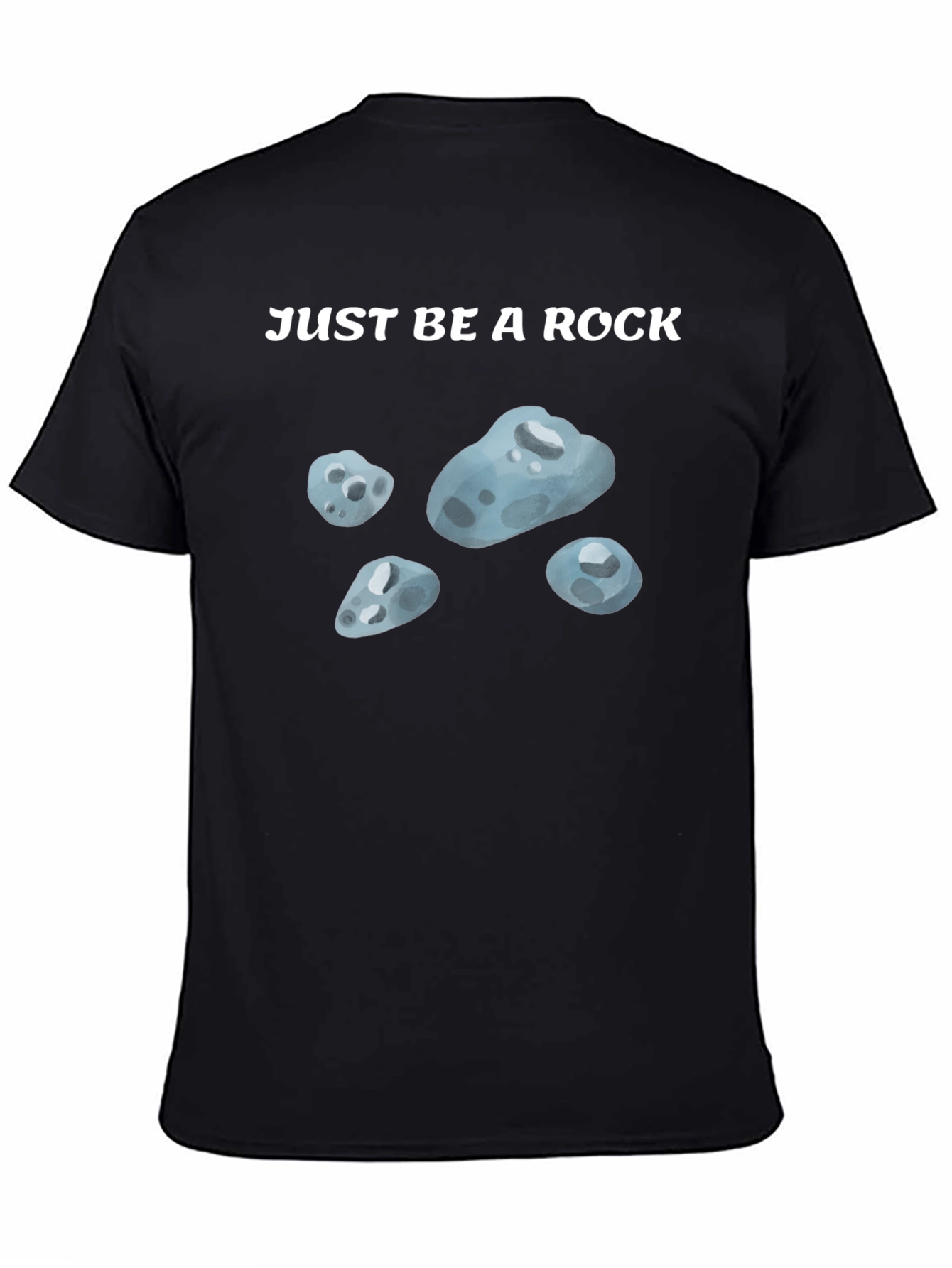 Just Be A Rock T-Shirt - Relaxed Fit