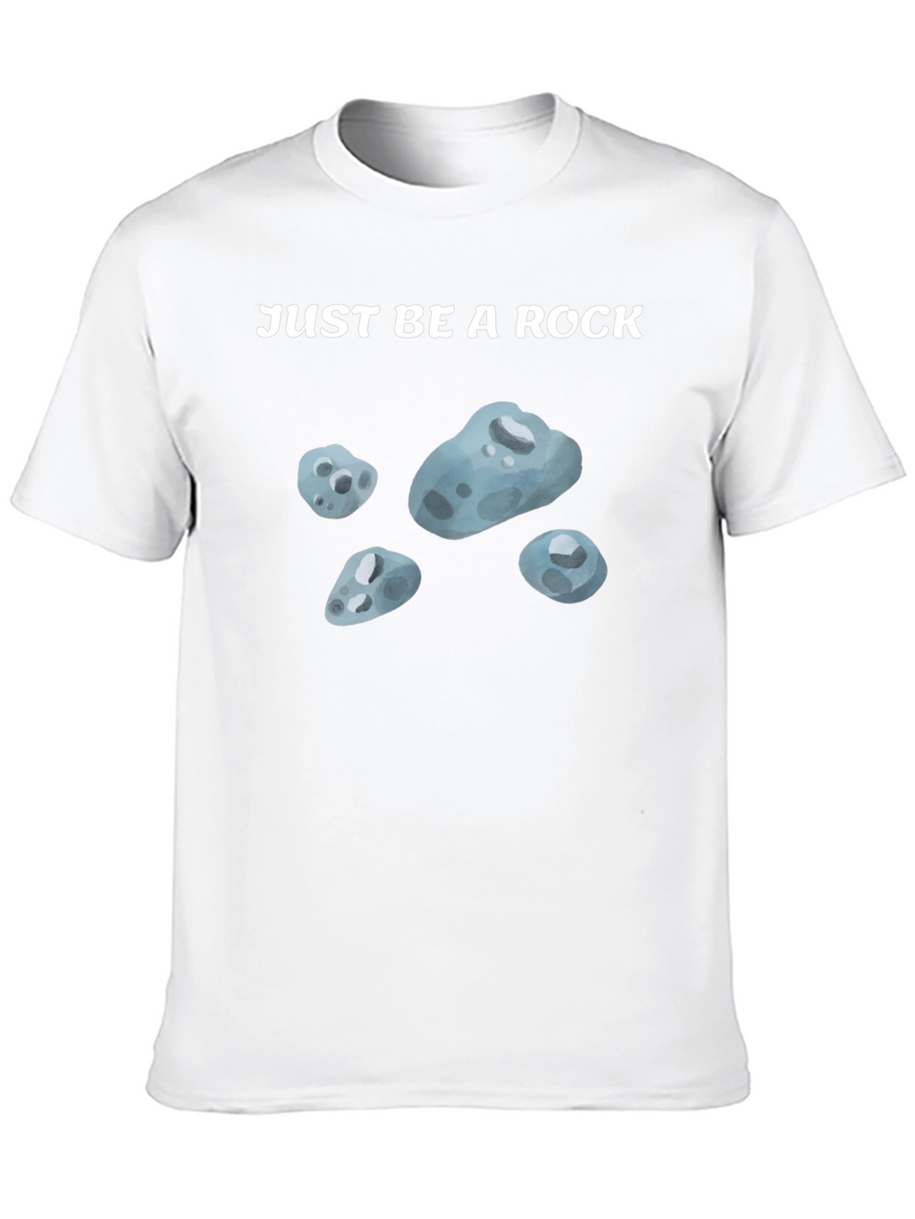 Just Be A Rock T-Shirt - Relaxed Fit