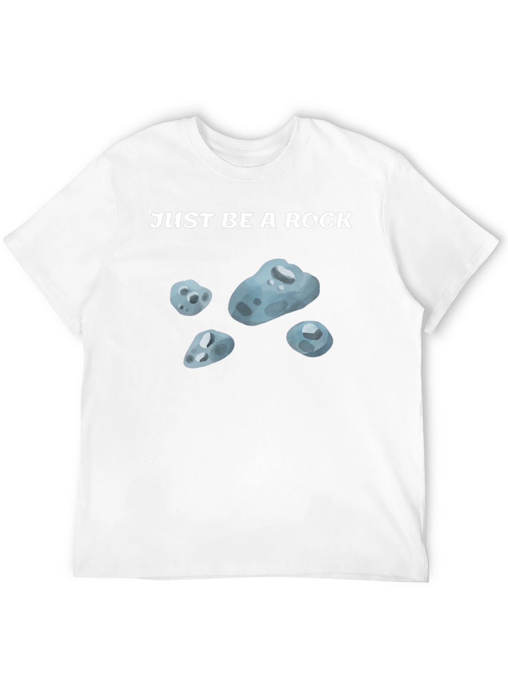 Just Be A Rock T-Shirt - Relaxed Fit