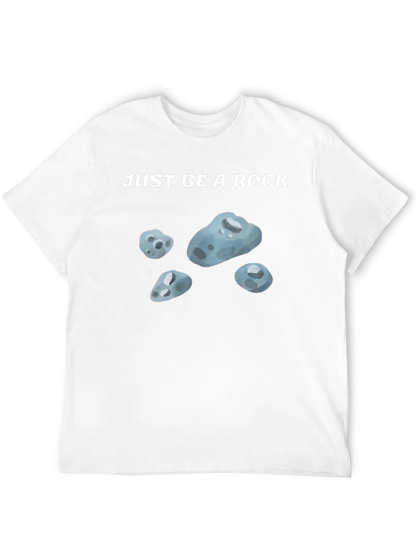 Just Be A Rock T-Shirt - Relaxed Fit