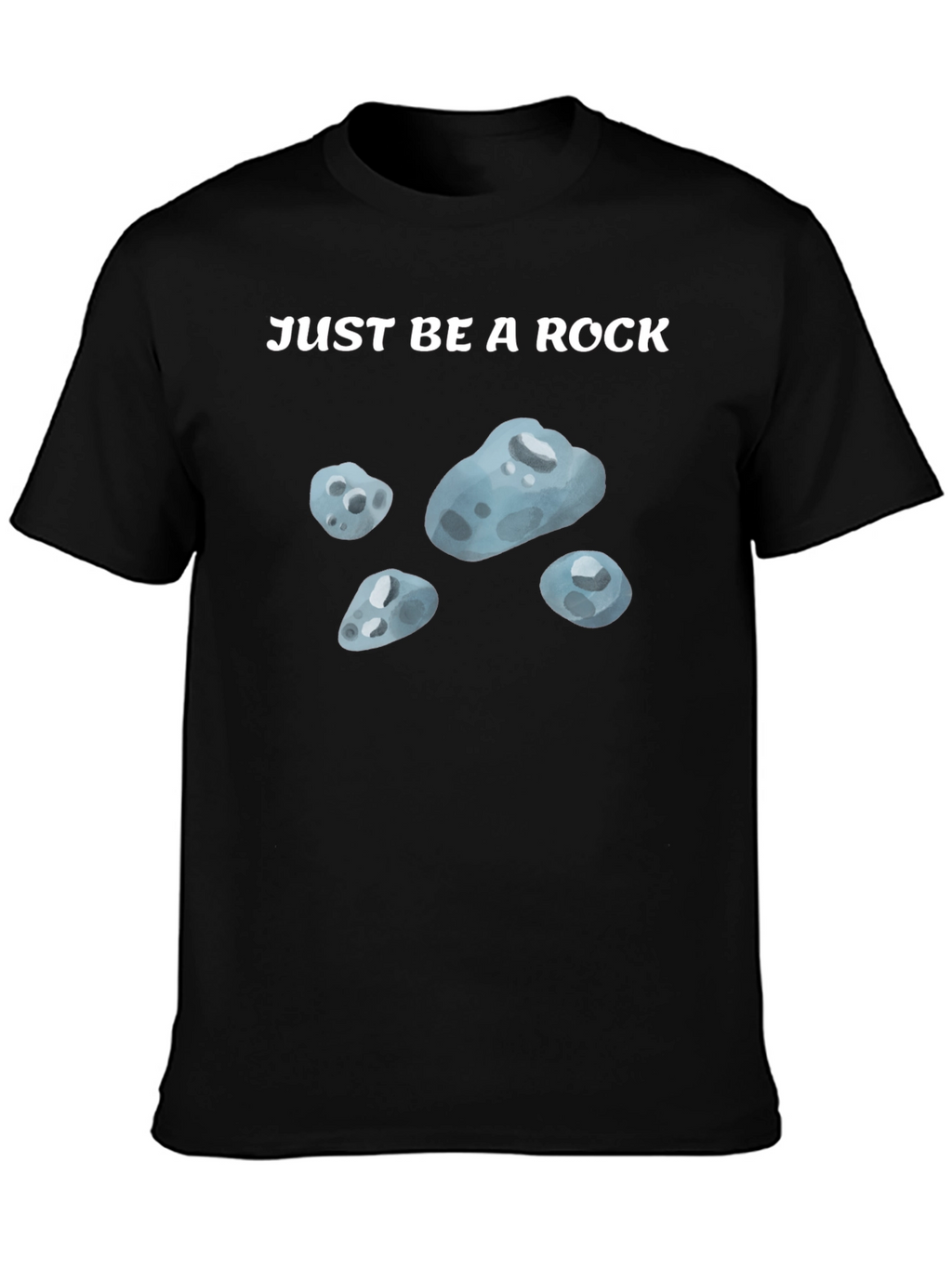 Just Be A Rock T-Shirt - Relaxed Fit