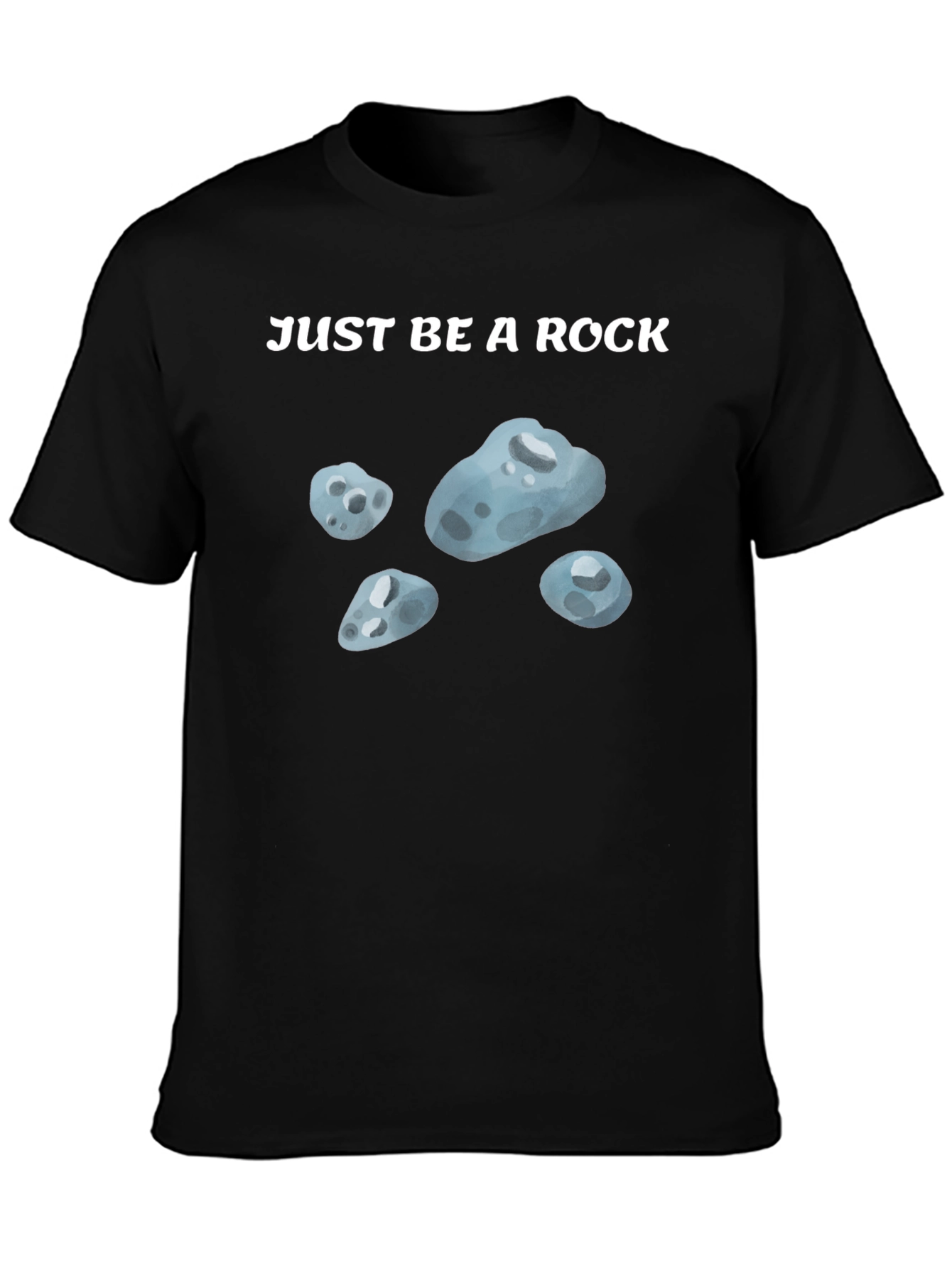 Just Be A Rock T-Shirt - Relaxed Fit