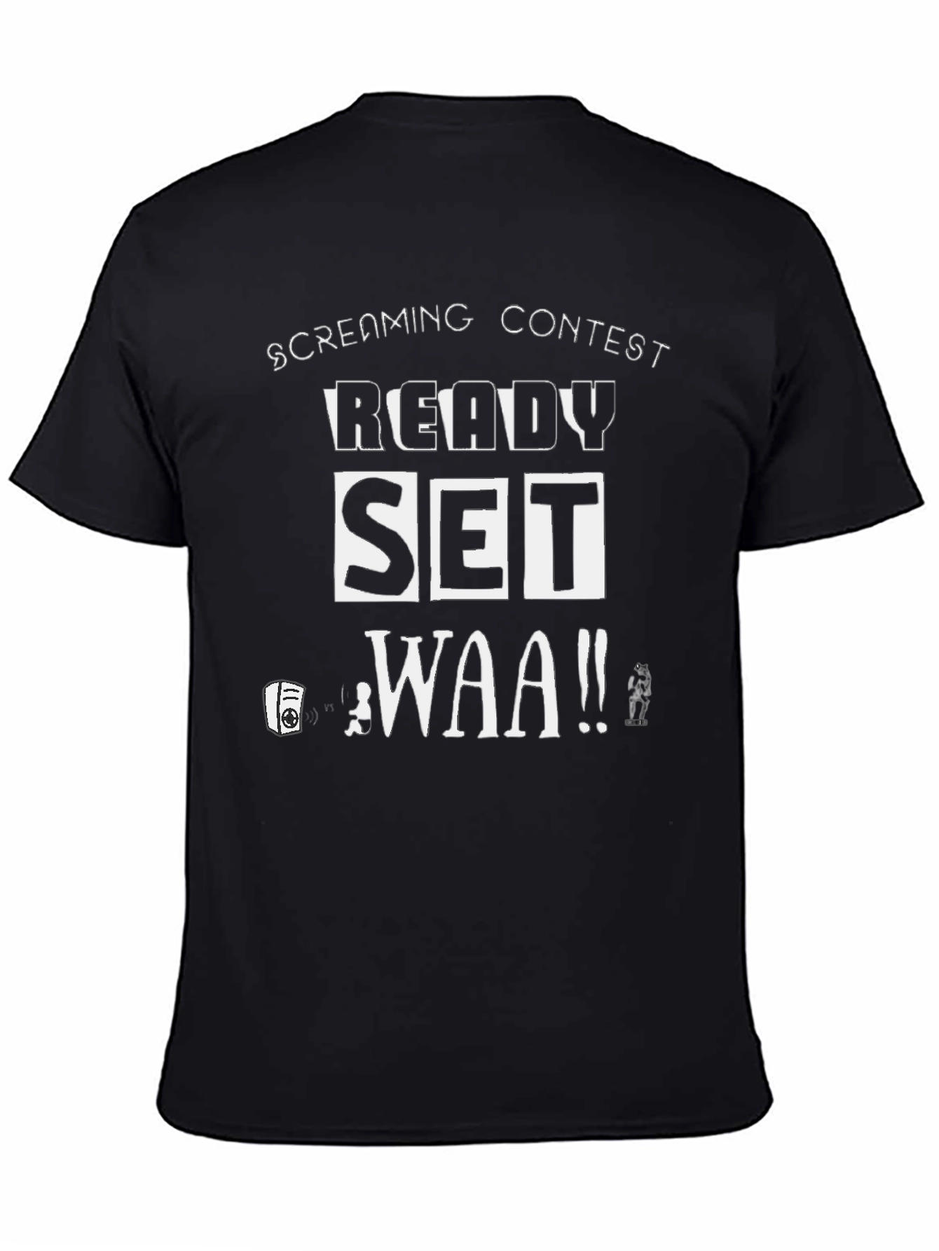 Screaming Contest T-Shirt - Ready Set WAA!