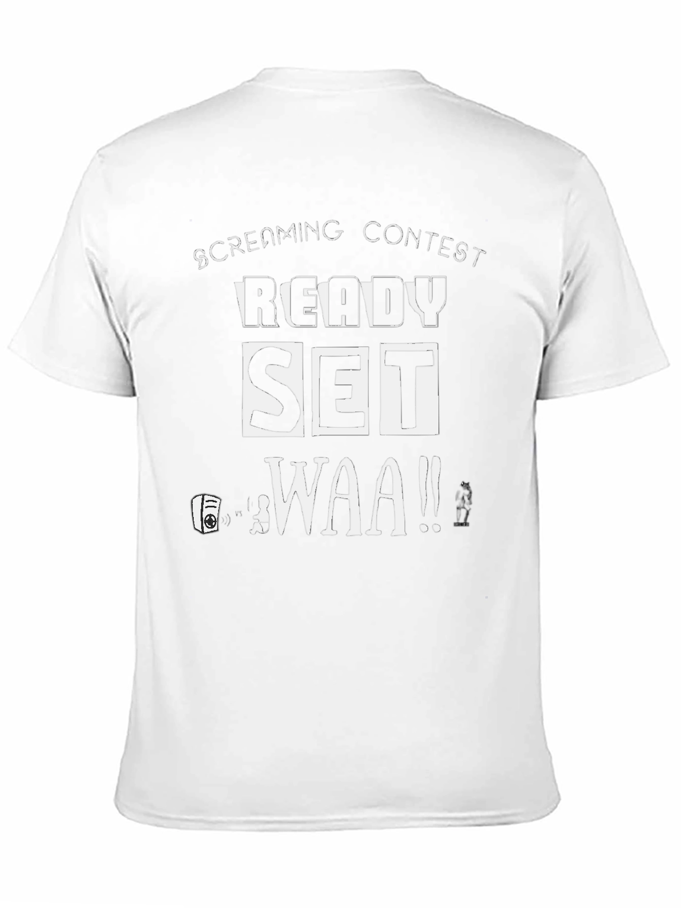 Screaming Contest T-Shirt - Ready Set WAA!