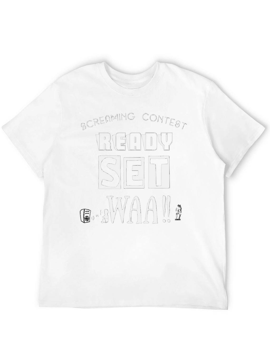 Screaming Contest T-Shirt - Ready Set WAA!