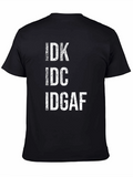 IDK IDC IDGAF Graphic Tee - Black Casual T-Shirt