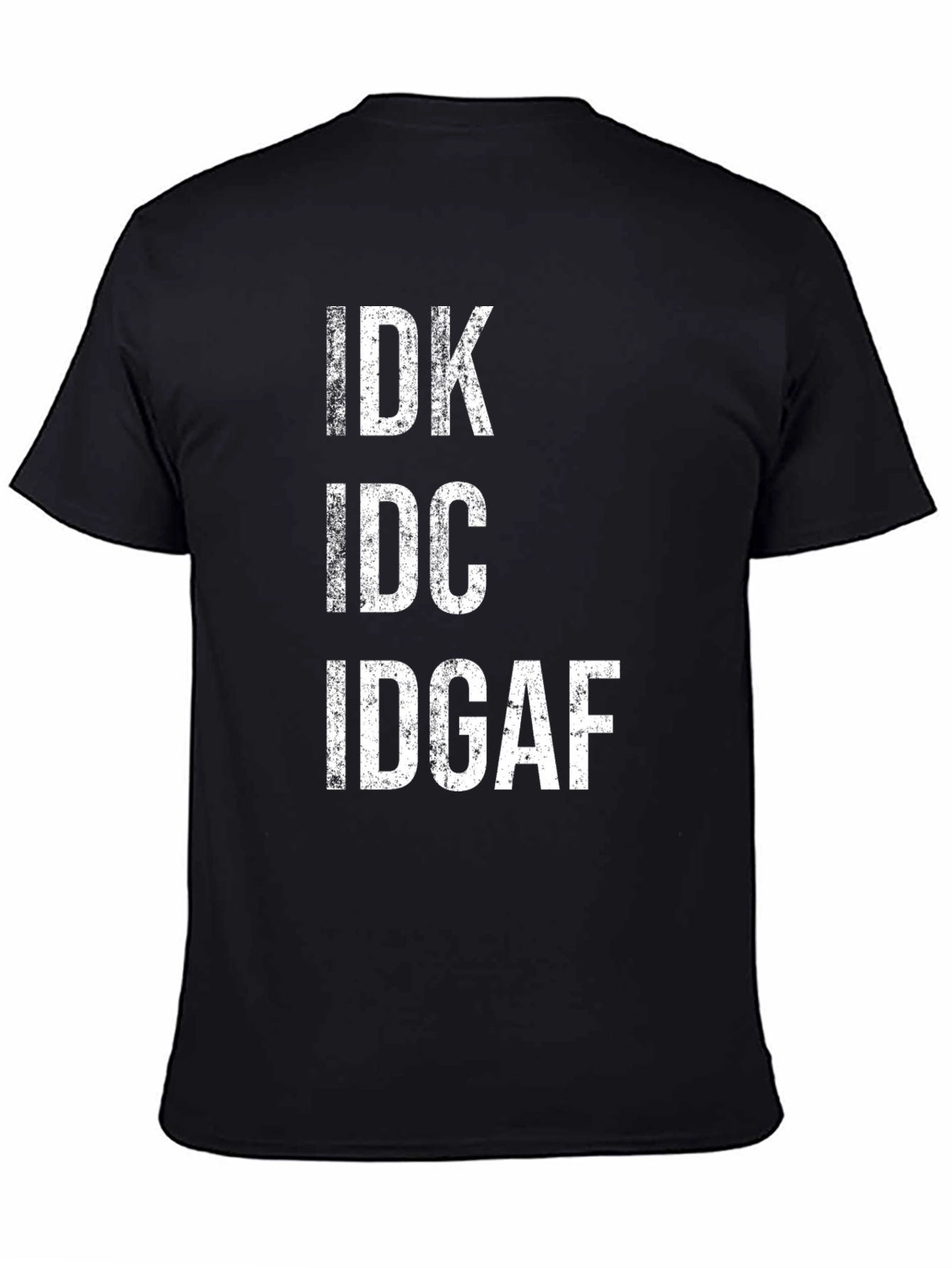 IDK IDC IDGAF Graphic Tee - Black Casual T-Shirt