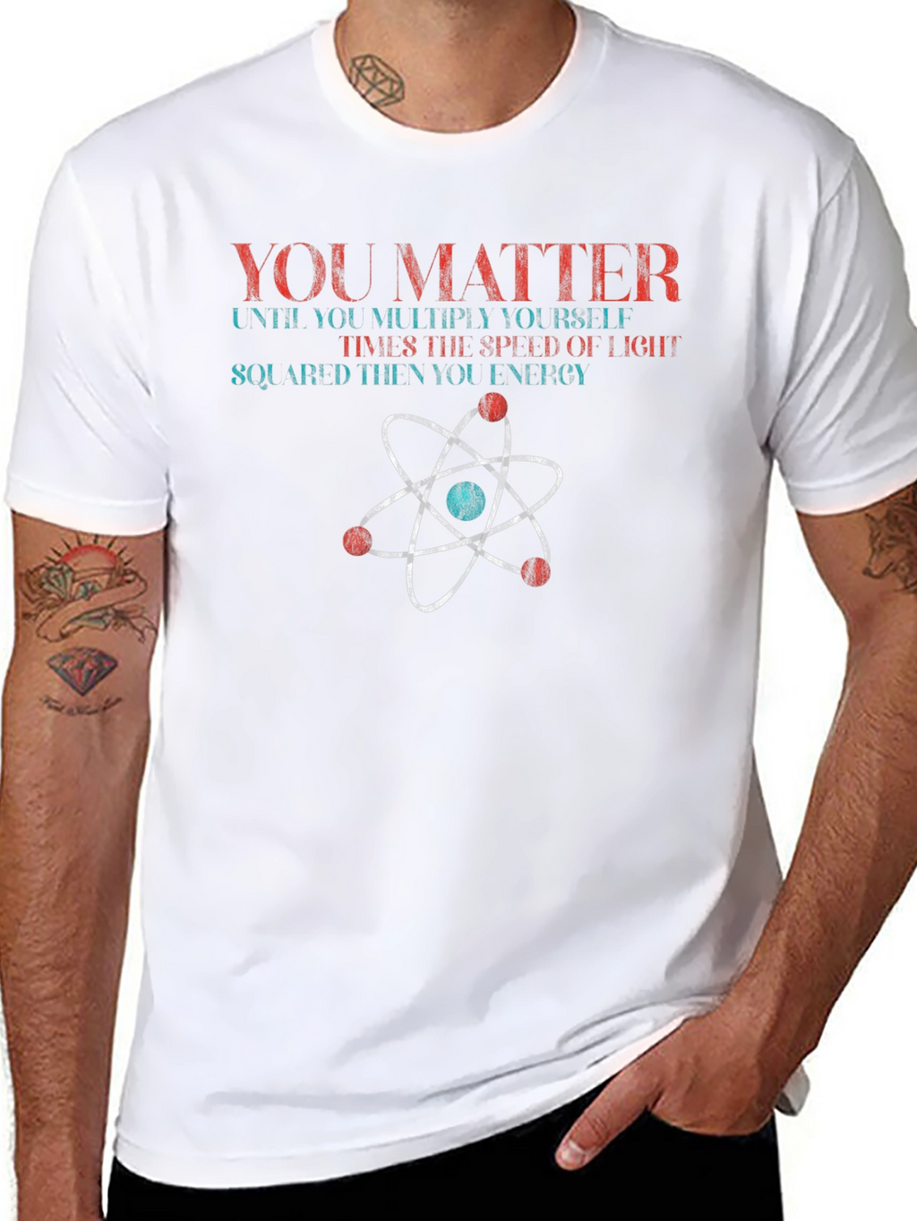 You Matter Science T-Shirt Physics Funny Gift