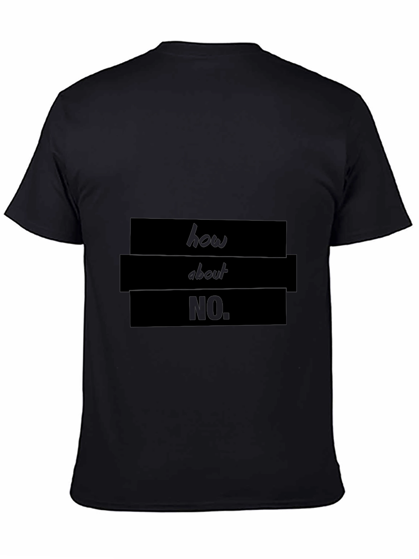 Humorous How About No Graphic T-Shirt